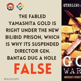 Fact Check: The fabled Yamashita gold is right under the new Bilibid prison which is why its suspended director Gen. Bantag dug a hole