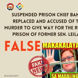 Fact Check: Suspended Prison Chief Bantag was replaced and accused of the Lapid murder to give way for the release from prison of former Sen. Leila de Lima