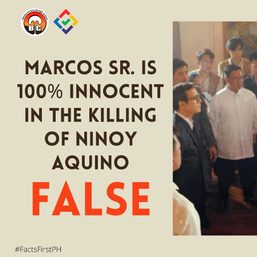 CLAIM: Marcos Sr. is 100% innocent in the killing of Ninoy Aquino
